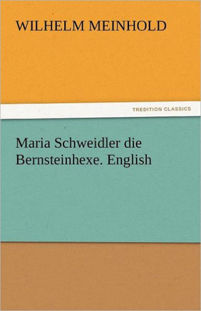 Maria Schweidler Die Bernsteinhexe. English