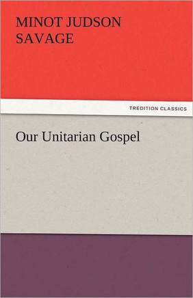 Our Unitarian Gospel