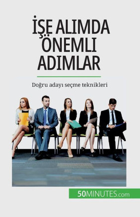 Ise Alimda Önemli Adimlar: Dogru Adayi Seçme Teknikleri (Turkish Edition)