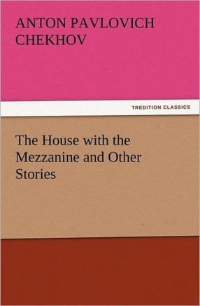 The House with the Mezzanine and Other Stories