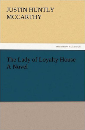 The Lady of Loyalty House a Novel