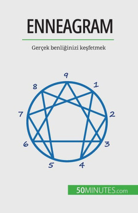 Enneagram: Gerçek Benliginizi Kesfetmek (Turkish Edition)