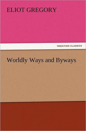 Worldly Ways and Byways