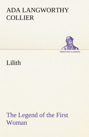 Lilith The Legend of the First Woman