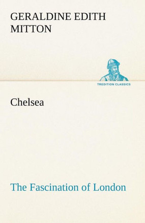 Chelsea The Fascination of London