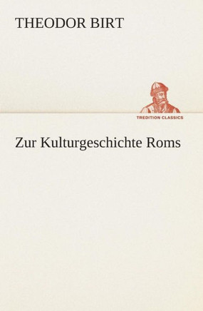 Zur Kulturgeschichte Roms