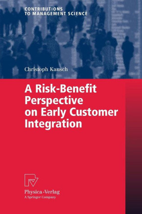 A Risk-Benefit Perspective on Early Customer Integration