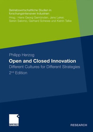Open and Closed Innovation: Different Cultures for Different Strategies