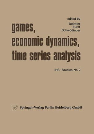 Games, Economic Dynamics, and Time Series Analysis: A Symposium in Memoriam Oskar Morgenstern Organized at the Institute for Advanced Studies, Vienna