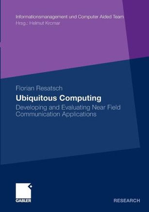 Ubiquitous Computing: Developing and Evaluating Near Field Communication Applications