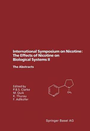 International Symposium on Nicotine: The Effects of Nicotine on Biological Systems II: Satellite Symposium of the Xiith International Congress of Phar