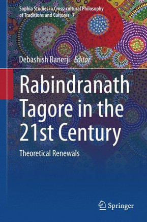 Rabindranath Tagore in the 21st Century: Theoretical Renewals