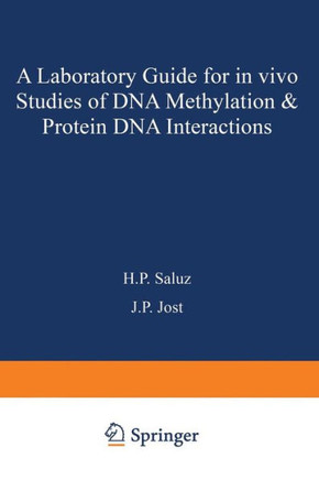 A Laboratory Guide for in Vivo Studies of DNA Methylation and Protein/DNA Interactions