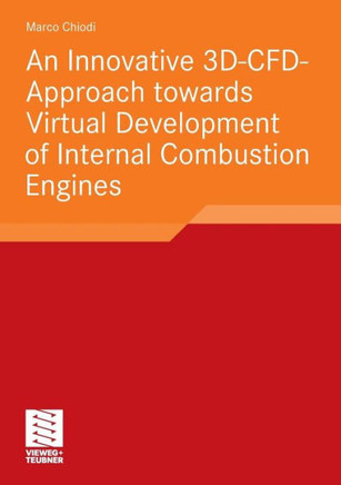 An Innovative 3d-Cfd-Approach Towards Virtual Development of Internal Combustion Engines