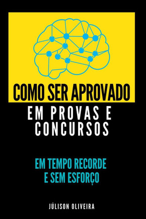 Como Ser Aprovado Em Provas E Concursos