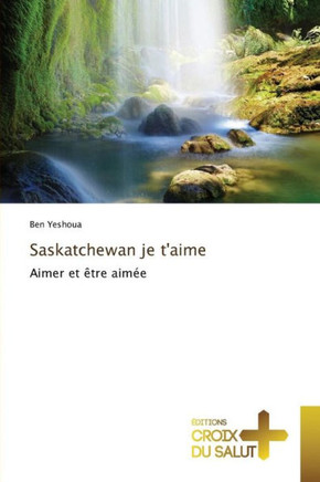 Saskatchewan Je t'Aime