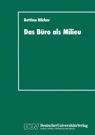 Das Büro ALS Milieu: Der Einfluß Der Lebenswelt Auf Beruf Und Weiterbildung
