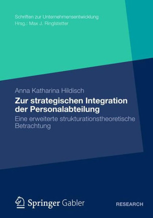 Zur Strategischen Integration Der Personalabteilung: Eine Erweiterte Strukturationstheoretische Betrachtung