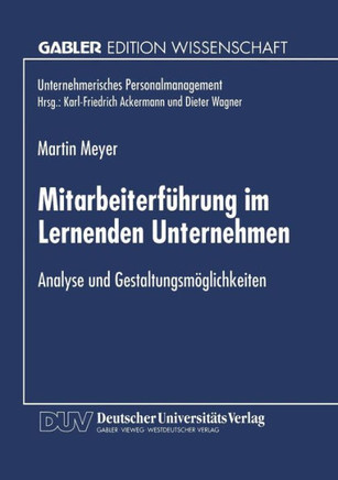 Mitarbeiterführung Im Lernenden Unternehmen: Analyse Und Gestaltungsmöglichkeiten