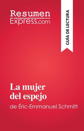 La Mujer Del Espejo: De Éric-Emmanuel Schmitt (Spanish Edition)