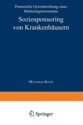 Soziosponsoring Von Krankenhäusern: Potenzielle Gewinnwirkung Eines Marketinginstruments