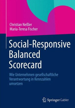 Social-Responsive Balanced Scorecard: Wie Unternehmen Gesellschaftliche Verantwortung in Kennzahlen Umsetzen