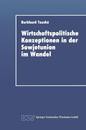 Wirtschaftspolitische Konzeptionen in Der Sowjetunion Im Wandel