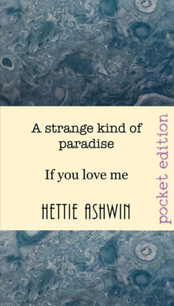 A Strange Kind of Paradise: If You Love Me A Strange Kind of Paradise: If You Love Me