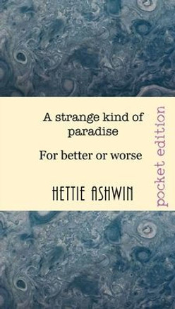 A Strange Kind of Paradise: For Better Or Worse A Strange Kind of Paradise: For Better Or Worse