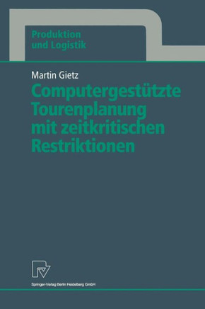 Computergestützte Tourenplanung Mit Zeitkritischen Restriktionen