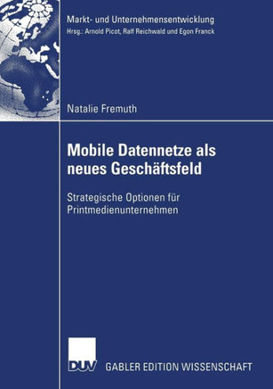 Mobile Datennetze ALS Neues Geschäftsfeld: Strategische Optionen Für Printmedienunternehmen