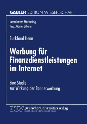 Werbung Für Finanzdienstleistungen Im Internet: Eine Studie Zur Wirkung Der Bannerwerbung