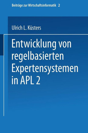 Entwicklung Von Regelbasierten Expertensystemen in Apl2