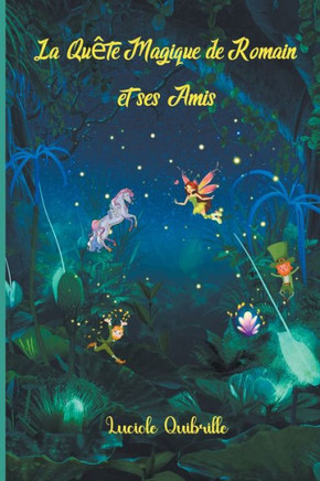 La Quête Magique De Romain Et Ses Amis (French Edition)