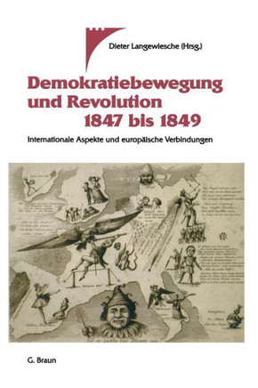 Demokratiebewegung Und Revolution 1847 Bis 1849: Internationale Aspekte Und Europäische Verbindungen
