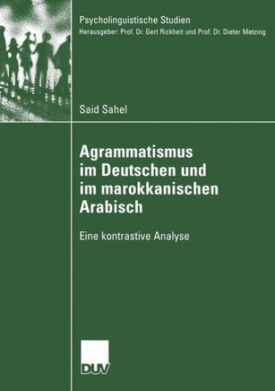 Agrammatismus Im Deutschen Und Im Marokkanischen Arabisch: Eine Kontrastive Analyse