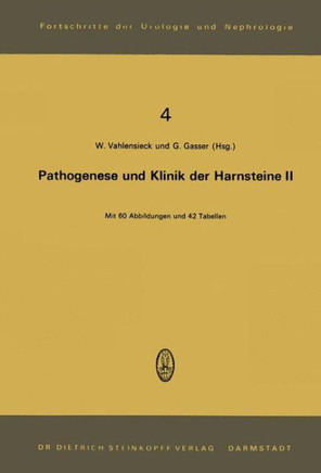 Pathogenese Und Klinik Der Harnsteine II: 2. Symposium in Bonn Am 24. Und 25. 11. 1972