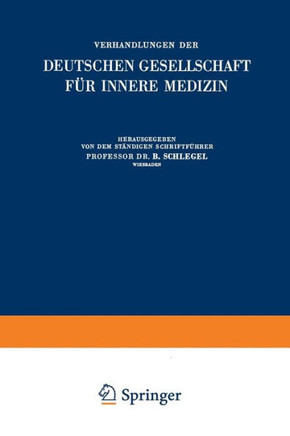 Verhandlungen Der Deutschen Gesellschaft Für Innere Medizin: Siebenundsechzigster Kongress Gehalten Zu Wiesbaden Vom 10.-13. April 1961