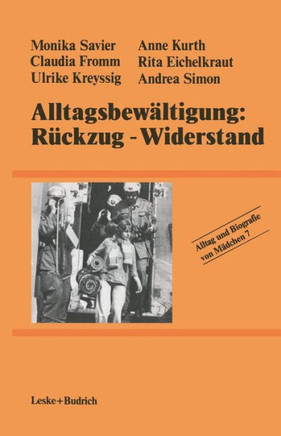 Alltagsbewältigung: Rückzug -- Widerstand?