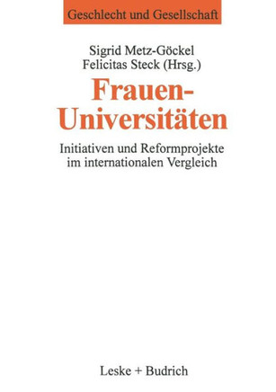 Frauenuniversitäten: Initiativen Und Reformprojekte Im Internationalen Vergleich