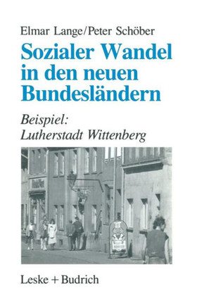 Sozialer Wandel in Den Neuen Bundesländern: Beispiel: Lutherstadt Wittenberg