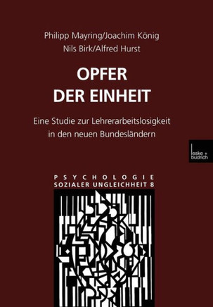 Opfer Der Einheit: Eine Studie Zur Lehrerarbeitslosigkeit in Den Neuen Bundesländern