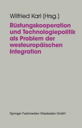 Rüstungskooperation Und Technologiepolitik ALS Problem Der Westeuropäischen Integration