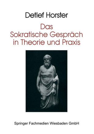 Das Sokratische Gespräch in Theorie Und PRAXIS