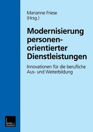 Modernisierung Personenorientierter Dienstleistungen: Innovationen Für Die Berufliche Aus- Und Weiterbildung