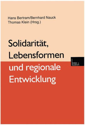 Solidarität, Lebensformen Und Regionale Entwicklung Solidarität, Lebensformen Und Regionale Entwicklung