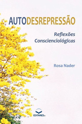 Autodesrepressão: Reflexões Conscienciológicas