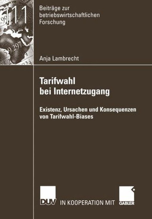 Tarifwahl Bei Internetzugang: Existenz, Ursachen Und Konsequenzen Von Tarifwahl-Biases