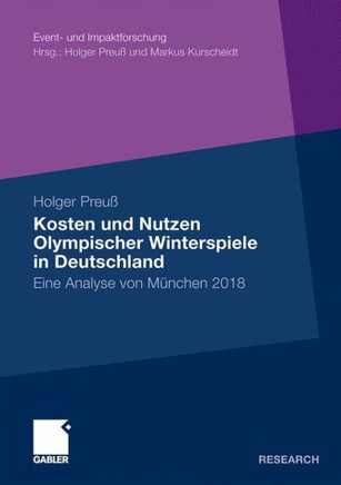 Kosten Und Nutzen Olympischer Winterspiele in Deutschland: Eine Analyse Von München 2018