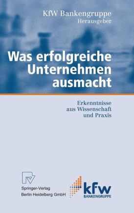 Was Erfolgreiche Unternehmen Ausmacht: Erkenntnisse Aus Wissenschaft Und PRAXIS
